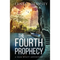 The Fourth Prophecy: A Sean Wyatt Archaeological Thriller - Paperback