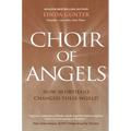 Choir of Angels: How 30 Orphans Changed Their World - Hardcover