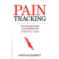 Paintracking: Your Personal Guide to Living Well With Chronic Pain - Paperback