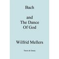 Bach and the Dance of God - Paperback