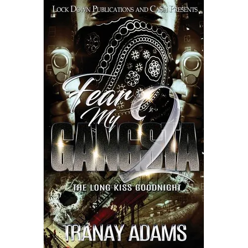 Fear My Gangsta 2: The Long Kiss Goodnight - Paperback
