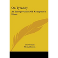 On Tyranny: An Interpretation Of Xenophon's Hiero - Paperback