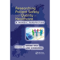 Researching Patient Safety and Quality in Healthcare: A Nordic Perspective - Paperback