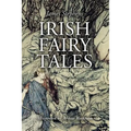 Irish Fairy Tales: Illustrated - Paperback