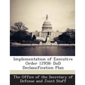 Implementation of Executive Order 12958: DoD Declassification Plan - Paperback