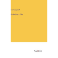 On the Eve: a Tale - Hardcover