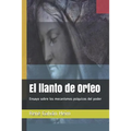 El Llanto de Orfeo: Ensayo Sobre Los Mecanismos PS - Paperback