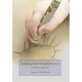 Humanizing Child Developmental Theory: A Holistic Approach - Hardcover