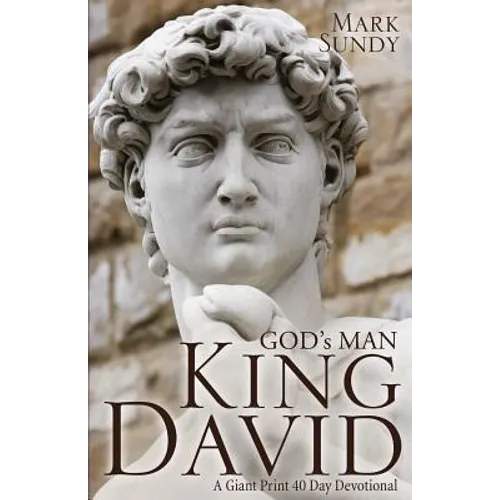 GOD's MAN KING DAVID: A Giant Print 40 Day Devotional - Paperback