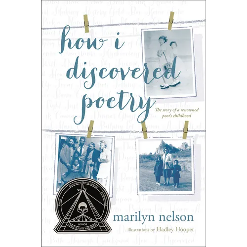 How I Discovered Poetry / Marilyn Nelson; Illustrations by Hadley Hooper - Paperback