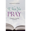 When You Pray: Scripture's Teaching on Prayer - Hardcover