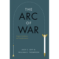The Arc of War: Origins, Escalation, and Transformation - Paperback