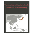 The Southern Kurile Islands - Shrouded in Eternal Fog - Paperback