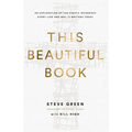 This Beautiful Book: An Exploration of the Bible's Incredible Story Line and Why It Matters Today - Paperback