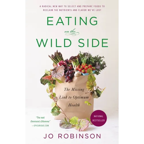 Eating on the Wild Side: The Missing Link to Optimum Health - Paperback