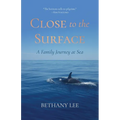 Close to the Surface: A Family Journey at Sea - Paperback
