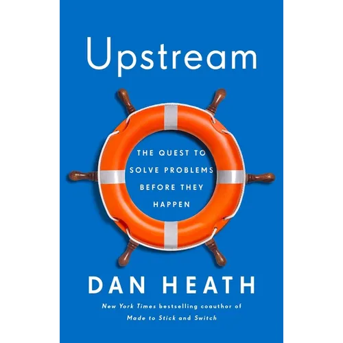 Upstream: The Quest to Solve Problems Before They Happen - Hardcover