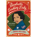 Baseball's Leading Lady: Effa Manley and the Rise and Fall of the Negro Leagues - Paperback