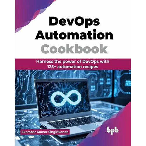 DevOps Automation Cookbook: Harness the power of DevOps with 125+ automation recipes (English Edition) - Paperback