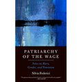 Patriarchy of the Wage: Notes on Marx, Gender, and Feminism - Hardcover
