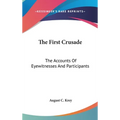 The First Crusade: The Accounts Of Eyewitnesses And Participants - Hardcover