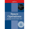 Space Operations: Doctrine for Space Forces - Paperback