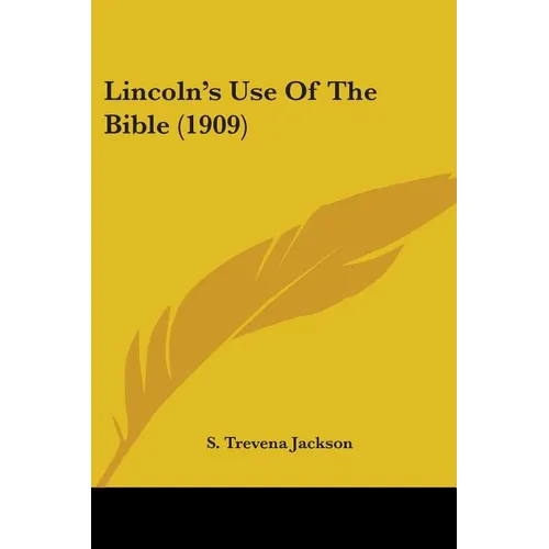 Lincoln's Use Of The Bible (1909) - Paperback