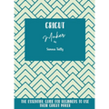 Cricut Maker: The Essential Guide For Beginners To Use Their Cricut Maker - Hardcover