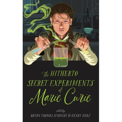 The Hitherto Secret Experiments of Marie Curie - Paperback