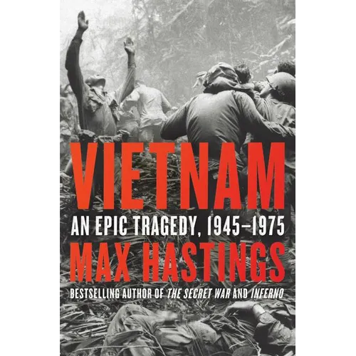 Vietnam: An Epic Tragedy, 1945-1975 - Hardcover