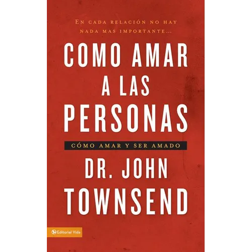 Los C��mo Amar a Las Personas: C��mo Amar Y Ser Amado = Loving People = Loving People - Paperback