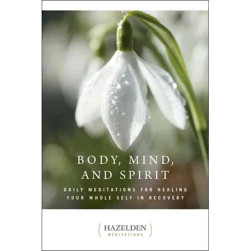 Body, Mind, and Spirit: Daily Meditations - Paperback
