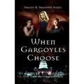 When Gargoyles Choose - Paperback