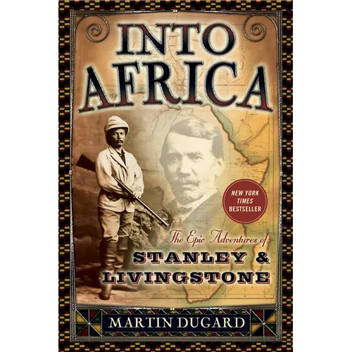 Into Africa: The Epic Adventures of Stanley & Livingstone - Paperback