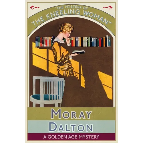 The Mystery of the Kneeling Woman: A Golden Age Mystery - Paperback