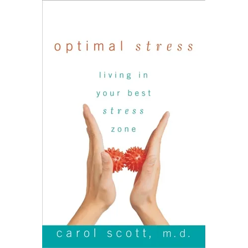 Optimal Stress: Living in Your Best Stress Zone - Hardcover