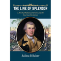 The Line of Splendor: A Novel of Nathanael Greene and the American Revolution - Paperback