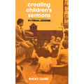Creating Children's Sermons: 51 Visual Lessons - Paperback