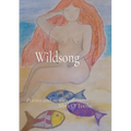 Wildsong: Poems and stories of - Paperback