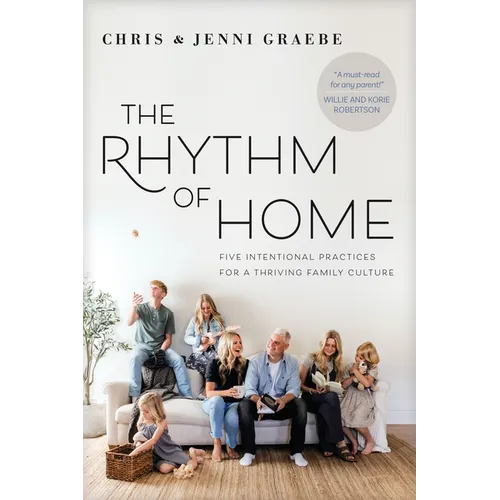 The Rhythm of Home: Five Intentional Practices for a Thriving Family Culture - Paperback