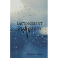 Last moment with daddy - Paperback