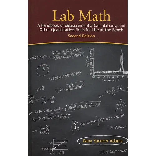 Lab Math: A Handbook of Measurements, Calculations, and Other Quantitative Skills for Use at the Bench, 2nd Edition - Hardcover