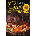 Let Us Give Thanks - Paperback