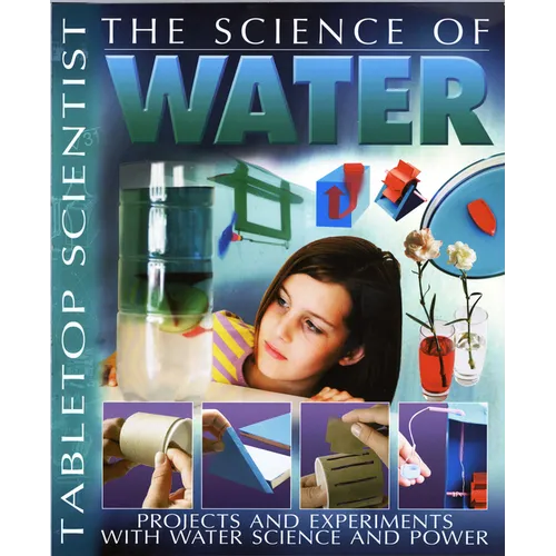 The Science of Water: Projects and Experiments with Water Science & Power - Paperback
