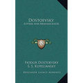 Dostoevsky: Letters and Reminiscences - Hardcover