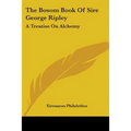 The Bosom Book Of Sire George Ripley: A Treatise On Alchemy - Paperback