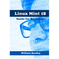 Linux Mint 18: Guide for Beginners - Paperback