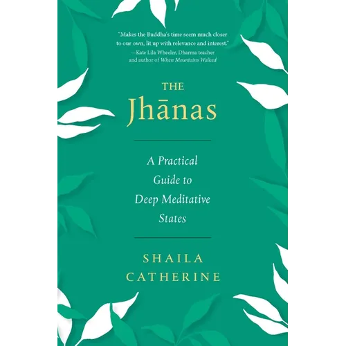 The Jhanas: A Practical Guide to Deep Meditative States - Paperback