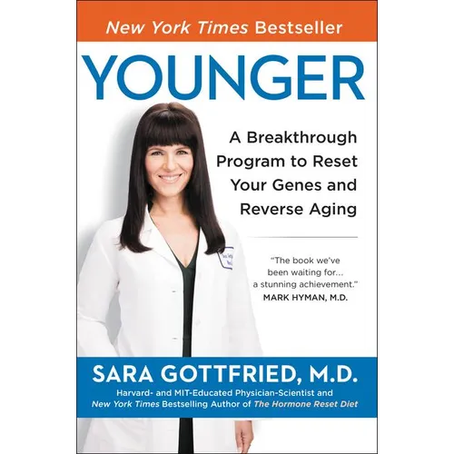 Younger: A Breakthrough Program to Reset Your Genes, Reverse Aging, and Turn Back the Clock 10 Years - Paperback