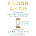 Ending Aging: The Rejuvenation Breakthroughs That Could Reverse Human Aging in Our Lifetime - Paperback
